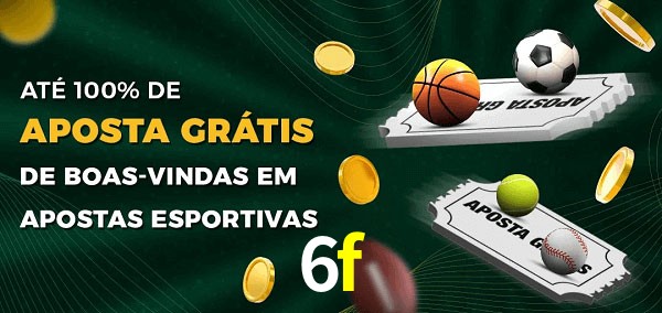 6f Ate 100% de Aposta Gratis